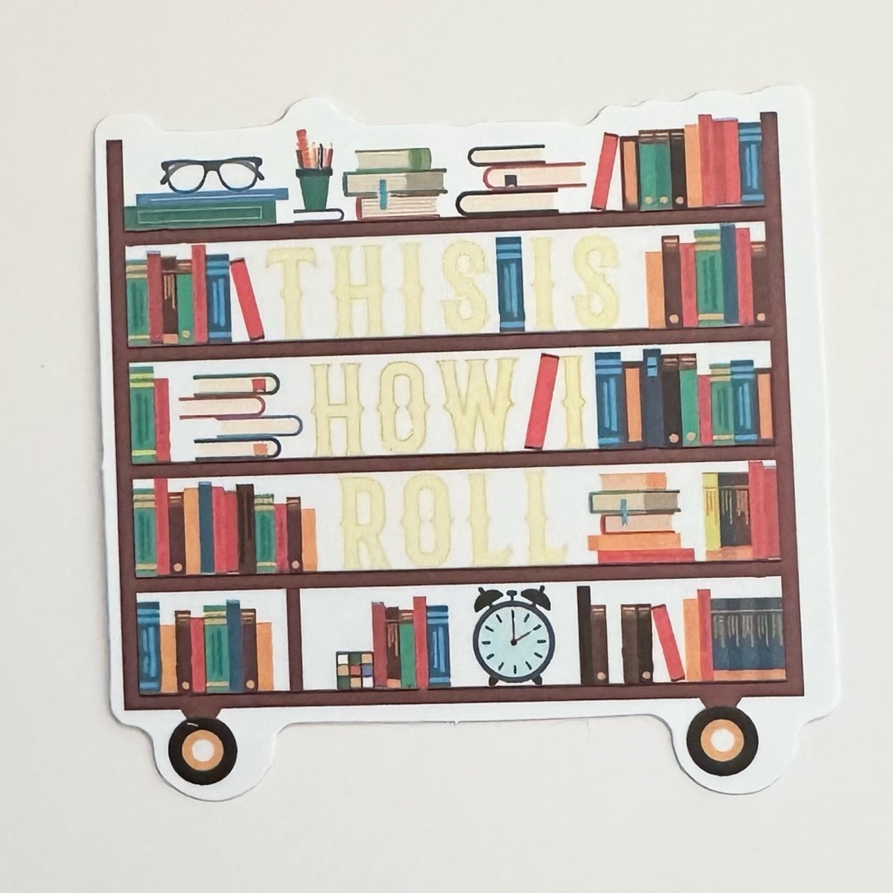 10/$10 This Is How I Roll Book Cart Sticker